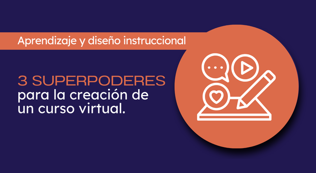 3 superpoderes para crear un curso virtual