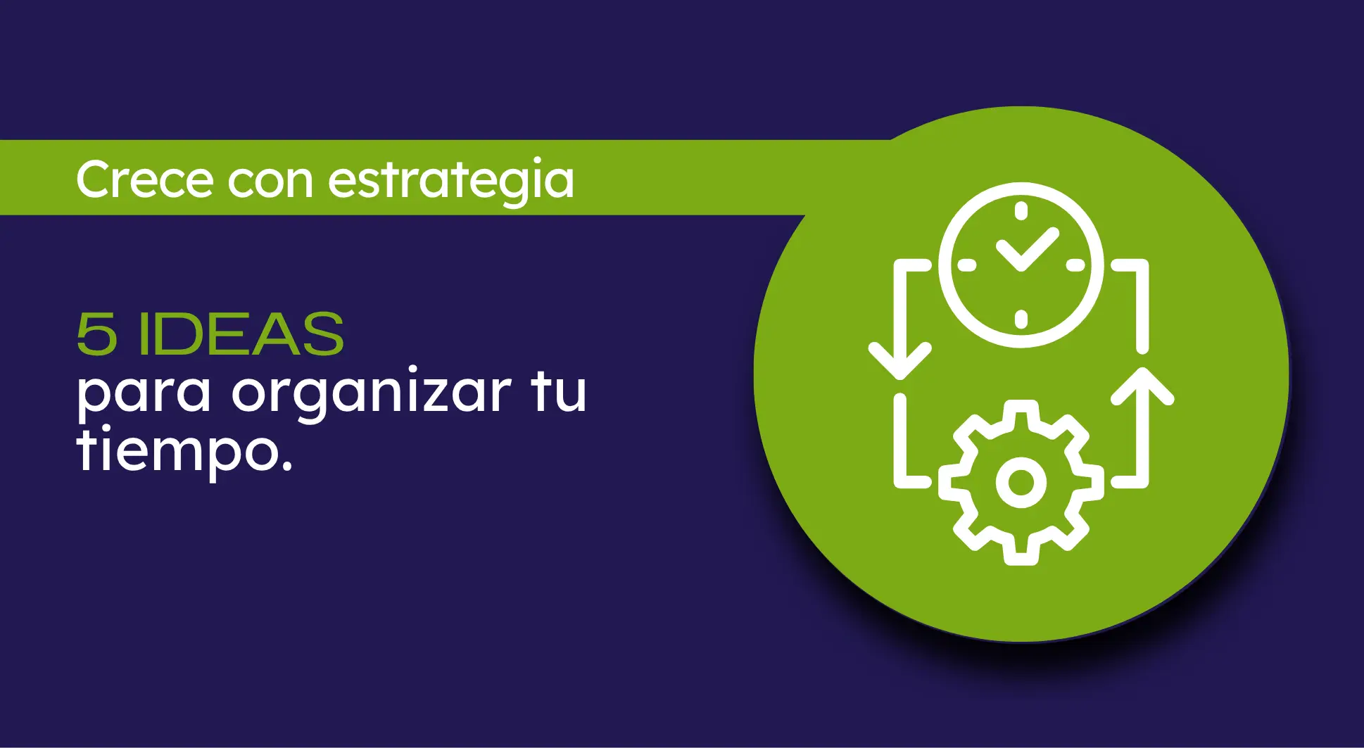 ideas para organizar tu tiempo y ser mas productivo