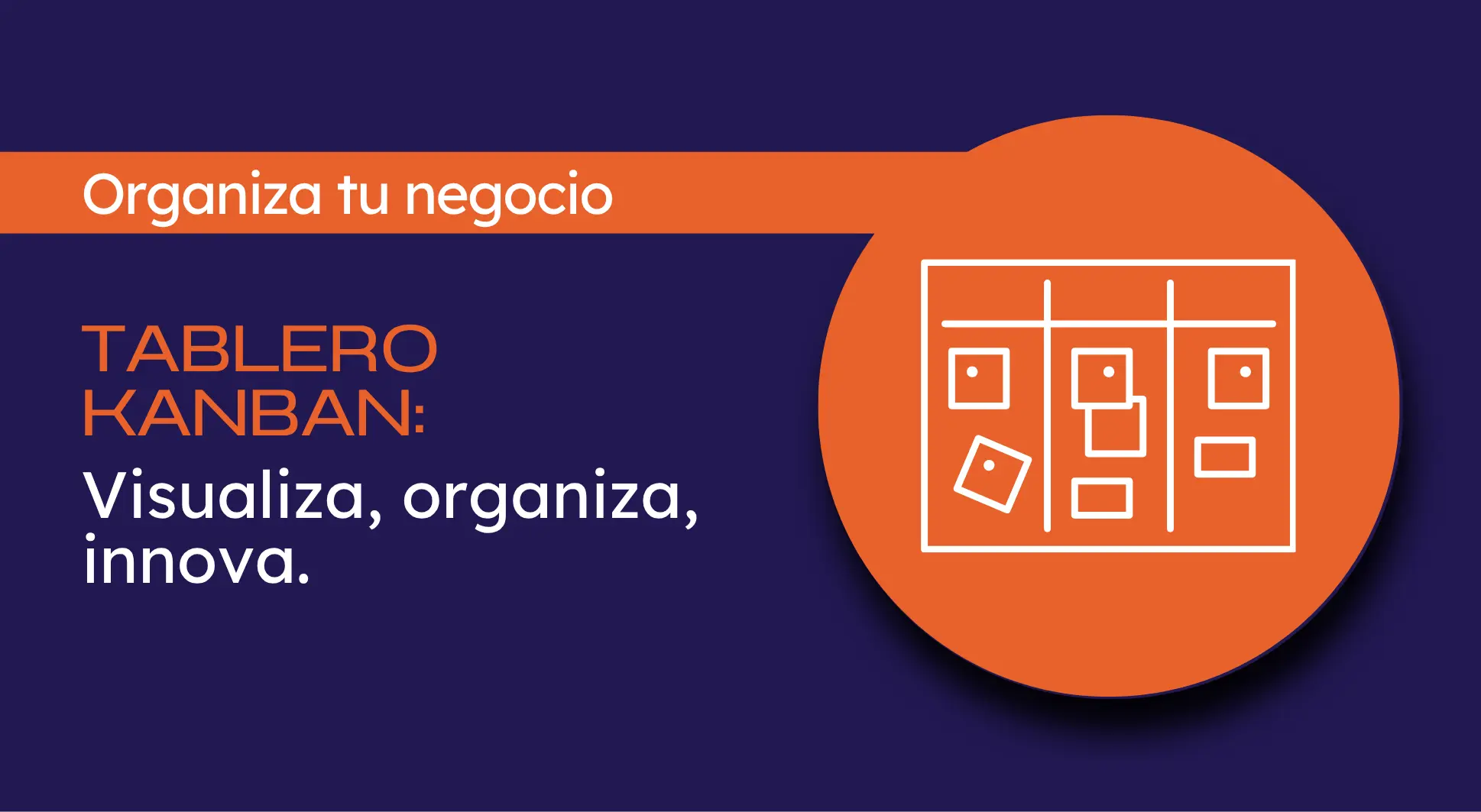 tablero kanban visualiza y organiza el negocio