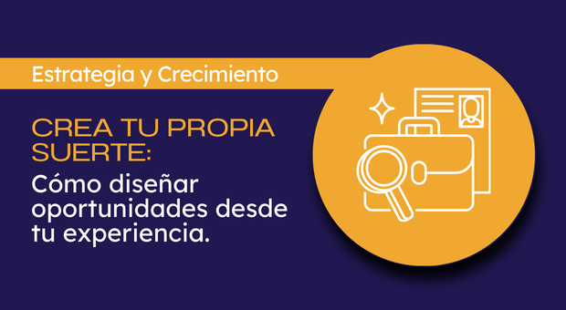 crea oportunidades desde la experiencia