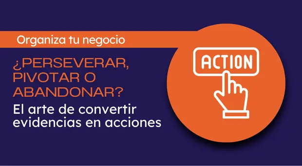 perseverar, pivotar o abandonar